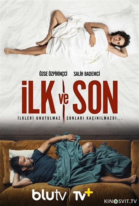 Первый и последний (Ilk ve Son) 1 сезон
 2024.04.25 06:44